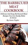 Southern Barbecue Cookbook: Barbecued Meat Recipes You Can Easily Make At Home (BBQ Recipes) - Jason Taylor