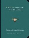 A Bibliography of Persius (1893) - Morris Hicky Morgan