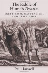 The Riddle of Hume's Treatise: Skepticism, Naturalism, and Irreligion - Paul Russell