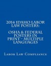 2014 Idaho Labor Law Posters: OSHA & Federal Posters in Print - Multiple Languages - Labor Law Compliance