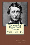 The Journal of Henry David Thoreau Volume 10: August 1857 - June 1858 - Henry David Thoreau, Bradford Torrey, Francis H Allen