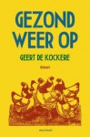 Gezond weer op - Geert de Kockere