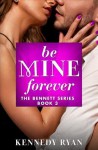 Be Mine Forever - Kennedy Ryan