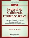 Federal and California Evidence Rules, 2007 Statutory Supplement - David W. Miller