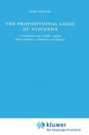 The Propositional Logic: A Translation from Al-Shifa': Al-Qiyas, with Introduction, Commentary and Glossary by Nabil Shehaby - Ibn Sina (Avicenna)