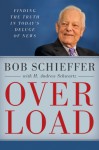 Overload: Finding the Truth in Today's Deluge of News - Bob Schieffer, H. Andrew Schwartz