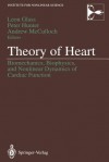 Theory of Heart: Biomechanics, Biophysics, and Nonlinear Dynamics of Cardiac Function - Leon Glass, Peter Hunter, Andrew McCulloch