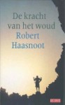 De kracht van het woud - Robert Haasnoot