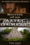 Secrets of an Aztec Temple - Paty Jager