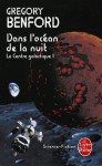 Dans l'océan de la nuit (Le Centre galactique, #1) - Gregory Benford