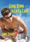 Going Down in La-La Land - Andy Zeffer