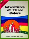 Adventures of Three Colors (Color Magic Series) - Annette Tison, Talus Taylor