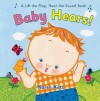 Baby Hears: A Lift-the-Flap Hear-the-Sound Book - Karen Katz, Karen Katz