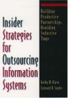 Insider Strategies for Outsourcing Information Systems - Kathy M. Ripin, Leonard R. Sayles