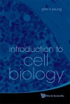 Introduction to Cell Biology - John K. Young