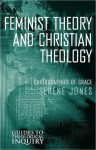 Feminist Theory and Christian Theology: Cartographies of Grace - Serene Jones