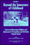 Beyond the Innocence of Childhood: Factors Influencing Children and Adolescents' Perceptions and Attitudes v. 2 (Death, Value, and Meaning) - David W. Adams