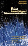 The Focal Illustrated Dictionary Of Telecommunications - Xerxes Mazda, Fraidoon Mazda