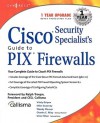 Cisco Security Specialist's Guide to Pix Firewall - Syngress Publishing, Syngress, Woody Weaver, Mike Sweeney, Inc Callisma, Callisma Inc., Ralph Troupe