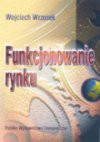 Funkcjonowanie rynku - Wojciech Wrzosek