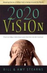 20/20 Vision: Amazing Stories of What God Is Doing Around the World - Bill Stearns, Amy Stearns