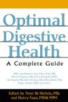 Optimal Digestive Health: A Complete Guide - Trent W. Nichols, Nancy Faass