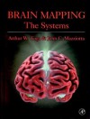 Brain Mapping: The Systems - Arthur W. Toga, John C. Mazziotta