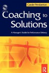 Coaching to Solutions: A Manager's Toolkit for Performance Delivery - Carole Pemberton