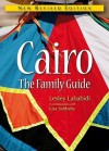 Cairo: The Family Guide: 4th Edition - Lesley Kitchen Lababidi, Lisa Sabbahy