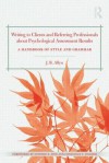 Writing to Clients and Referring Professionals about Psychological Assessment Results: A Handbook of Style and Grammar - J. B. Allyn, Stephen E. Finn, Constance T. Fischer