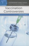 Vaccination Controversies: A Reference Handbook - David E. Newton