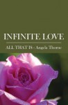 Infinite Love: Divine Messages from All That Is - Angela Thorne