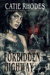 Forbidden Highway (Peri Jean Mace Ghost Thrillers Book 5) - Catie Rhodes, Annetta Ribken