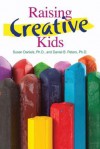 Raising Creative Kids - Susan Daniels, Daniel Peters