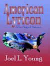 American Lyricon: A Poet Sings of America - Joel L. Young