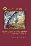 88 Keys to Well-Being: Unlock Your Hidden Wealth - Mental, Emotional, Spiritual - Angelyn Ray