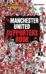 The Manchester United Supporter's Book - John D.T. White