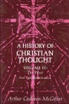 A History of Christian Thought, Vol 2: The West from Tertullian to Erasmus - Arthur Cushman McGiffert