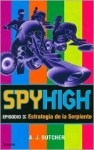 Spyhigh Episodio 3: Estrategia de La Serpiente - A.J. Butcher