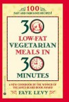 30 Low-Fat Vegetarian Meals in 30 Minutes - Faye Levy