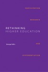 Rethinking Higher Education: Participation, Research, and Differentiation - George Fallis