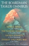 The Boardman Tasker Omnibus: Savage Arena, The Shining Mountain, Sacred Summits, Everest the Cruel Way by Peter Boardman (3-Dec-1996) Hardcover - Peter Boardman