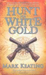 Hunt for White Gold - Mark Keating