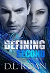 One Defining Second (A Romantic Thriller): When Seconds Count (Volume 3) - D.L. Roan, Kathryn Lynn Davis