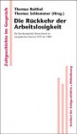 Die Ruckkehr Der Arbeitslosigkeit: Die Bundesrepublik Deutschland Im Europaischen Kontext 1973 Bis 1989 - Thomas Raithel, Thomas Schlemmer