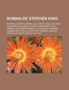 Roman de Stephen King: Shining, L'Enfant Lumiere, CA, La Petite Fille Qui Aimait Tom Gordon, Charlie, Le Fleau, Simetierre, Cujo, Carrie, Les Tommyknockers, Le Talisman, Insomnie, Running Man, Rage, La Part Des Tenebres, Bazaar - Livres Groupe