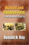 Women And Children First:The Horrible Hartford Circus Fire - Donald H. Roy