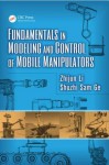 Fundamentals in Modeling and Control of Mobile Manipulators - Zhijun Li, Shuzhi Sam Ge