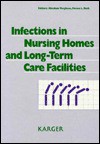 Infections in Nursing Homes and Long-Term Care Facilities - A. Verghese, Steven L. Berk