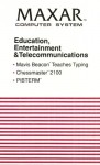 Maxar Computer System: Education, Entertainment & Telecommunications - Mavis Beacon Teaches Typing, Chessmaster 2100, and PIBTERM - Microsoft Corporation